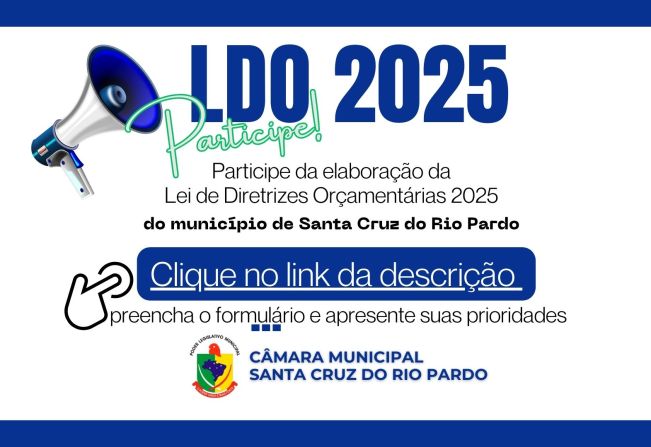 PARTICIPE DA ELABORAÇÃO DA  LDO - LEI DE DIRETRIZES ORÇAMENTÁRIAS  2025